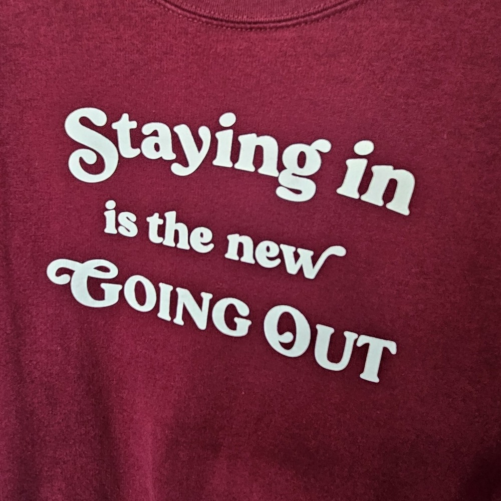 Wound Up Staying‎ In Is The New Going Out Burgundy Graphic Sweatshirt Womens M